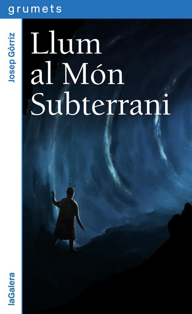 Vorderes Coverbild Llum al Món Subterrani