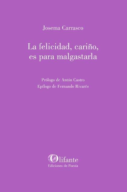 Vorderes Coverbild La felicidad, cariño, es para malgastarla