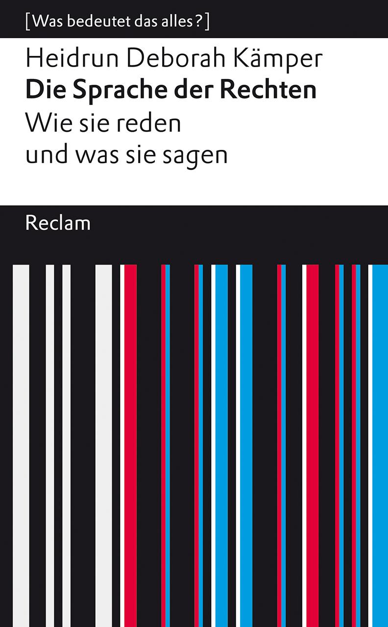 Vorderes Coverbild Die Sprache der Rechten. Wie sie reden und was sie sagen