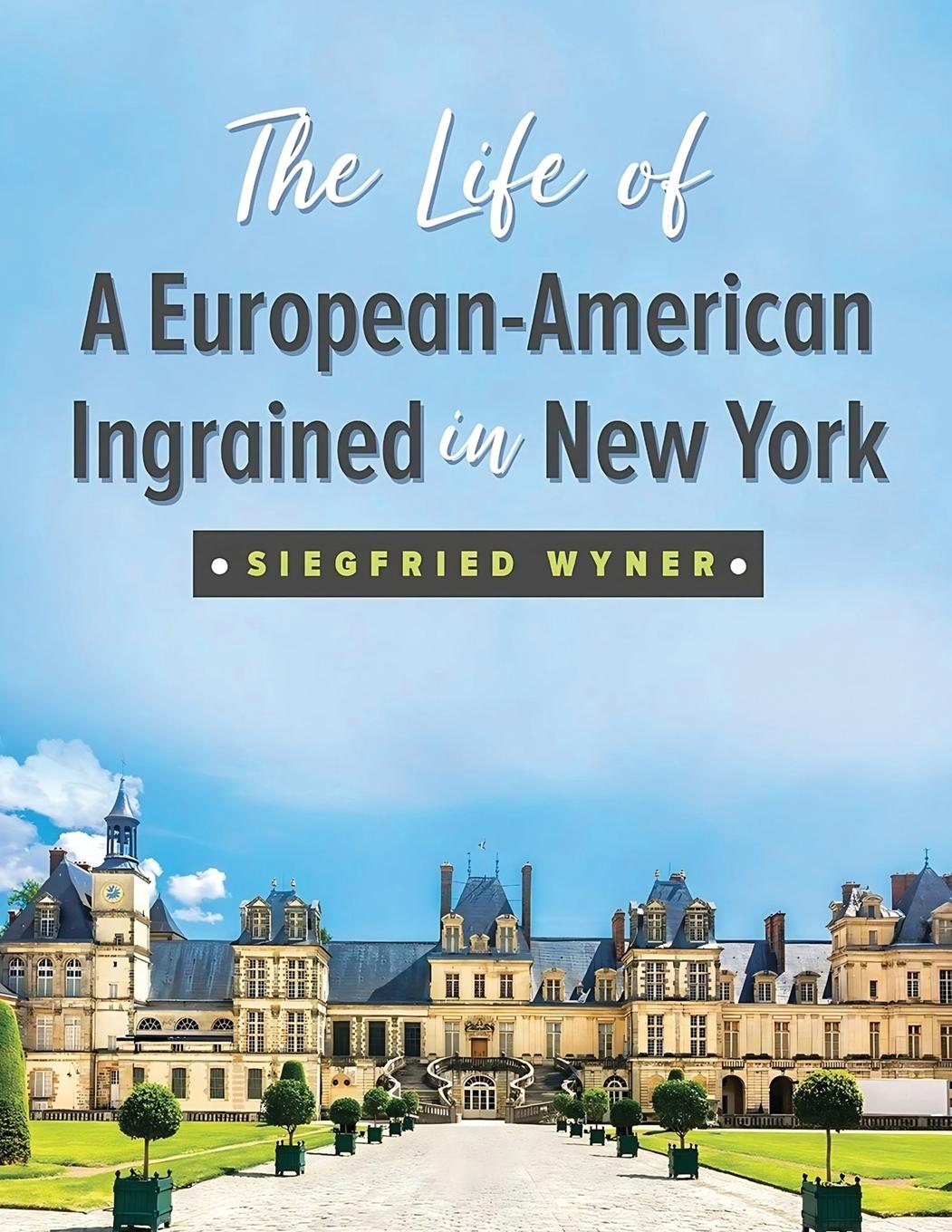 Vorderes Coverbild The Life of a European-American Ingrained in New York