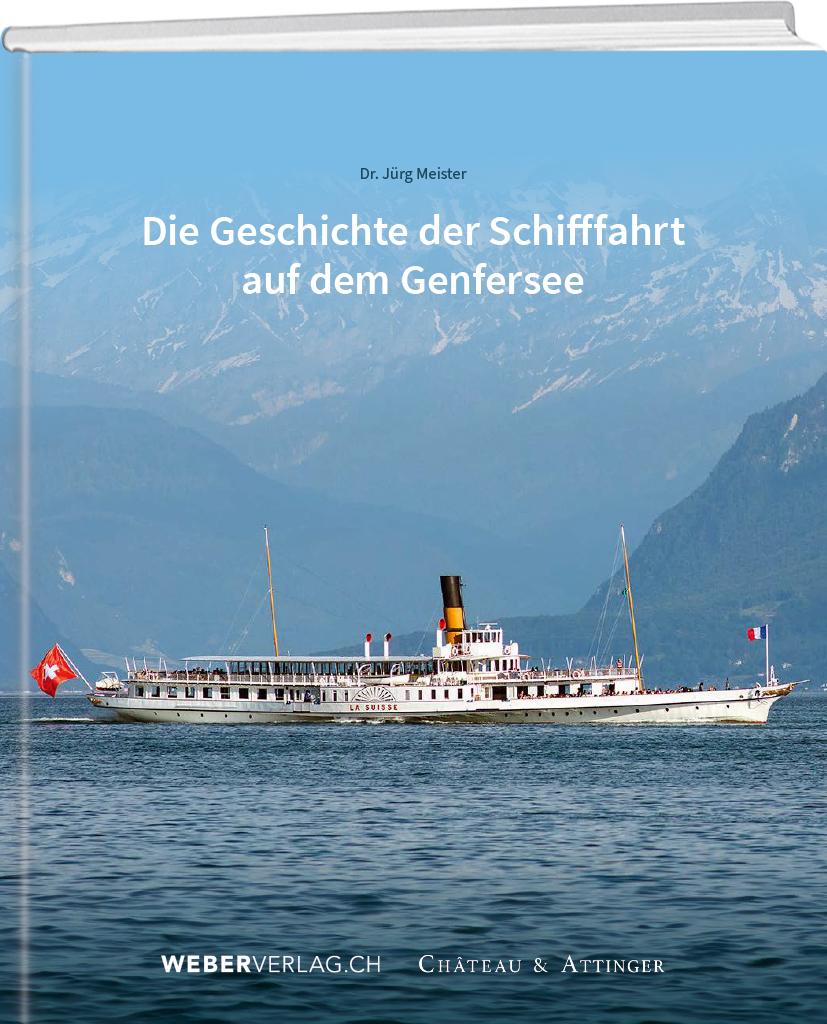 Vorderes Coverbild Die Geschichte der Schifffahrt auf dem Genfersee