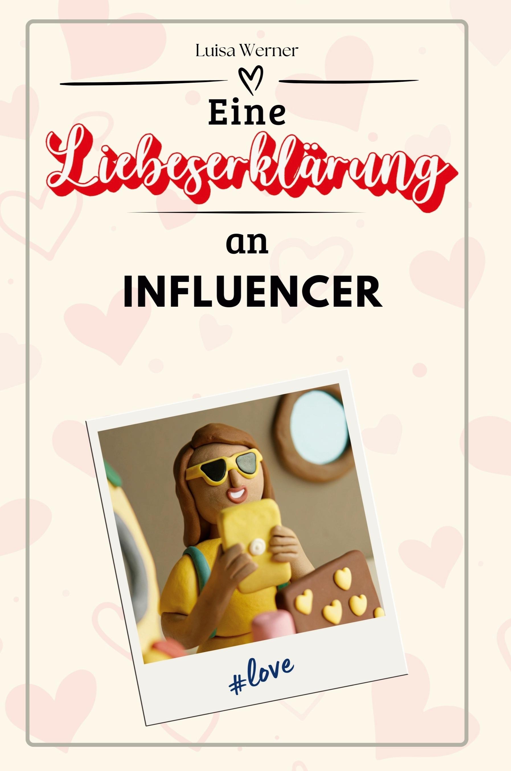 Vorderes Coverbild Eine Liebeserklärung an Influencer