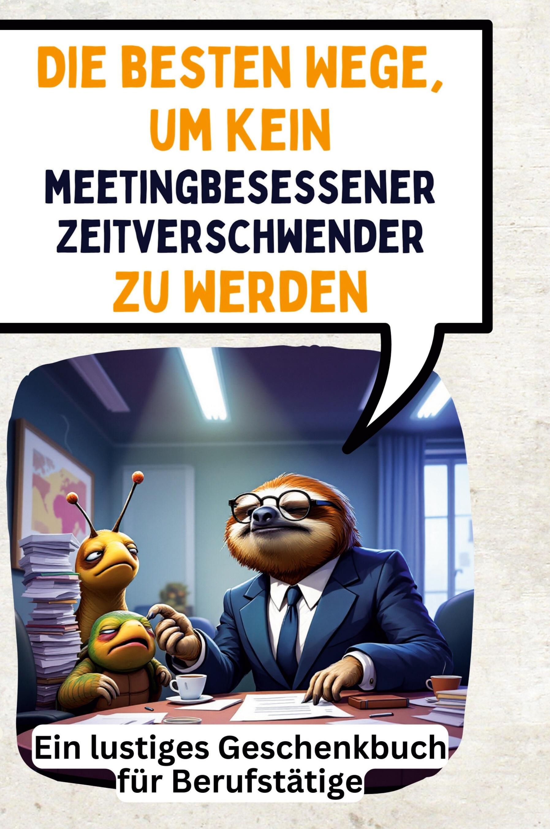 Vorderes Coverbild Die besten Wege, um kein meetingbesessener Zeitverschwender zu werden