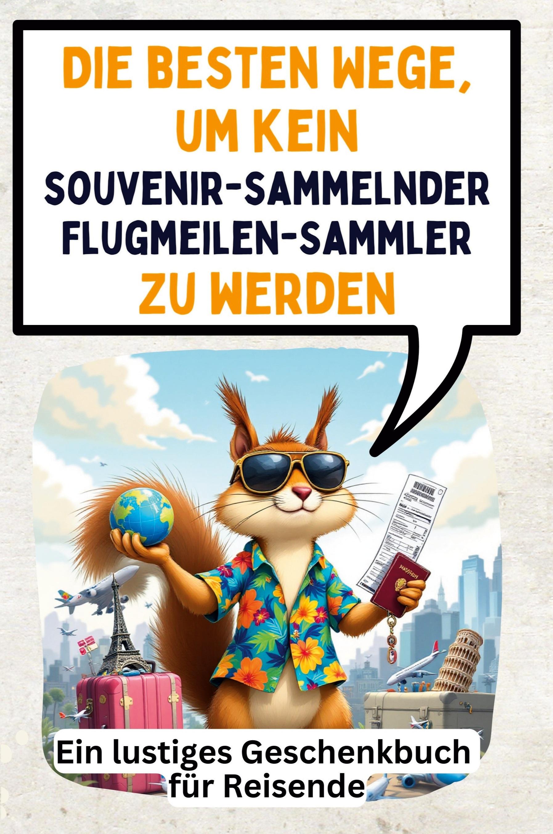 Vorderes Coverbild Die besten Wege, um kein souvenirsammelnder Flugmeilen-Sammler zu werden
