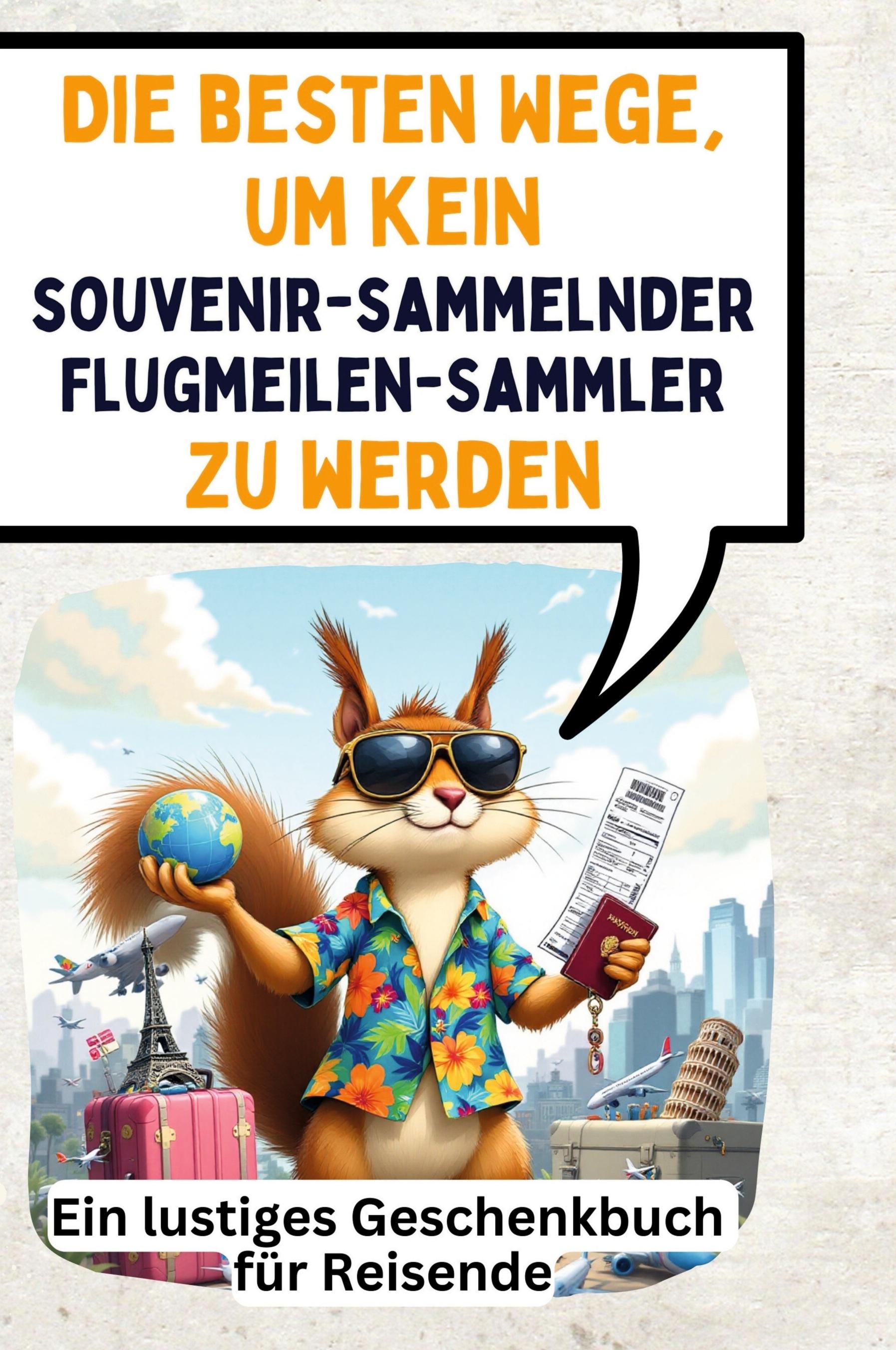 Vorderes Coverbild Die besten Wege, um kein souvenirsammelnder Flugmeilen-Sammler zu werden