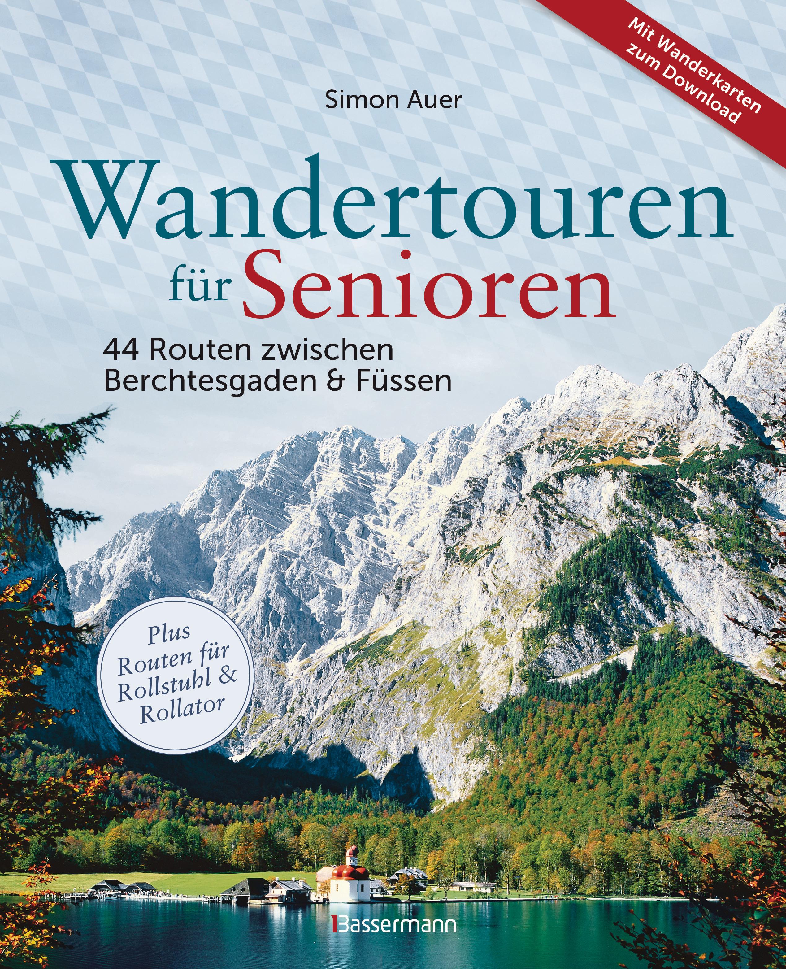 Vorderes Coverbild Wandertouren für Senioren. 44 Routen zwischen Berchtesgaden & Füssen plus Routen für Rollstuhl und Rollator. Auch für Kinderwagen geeignet.