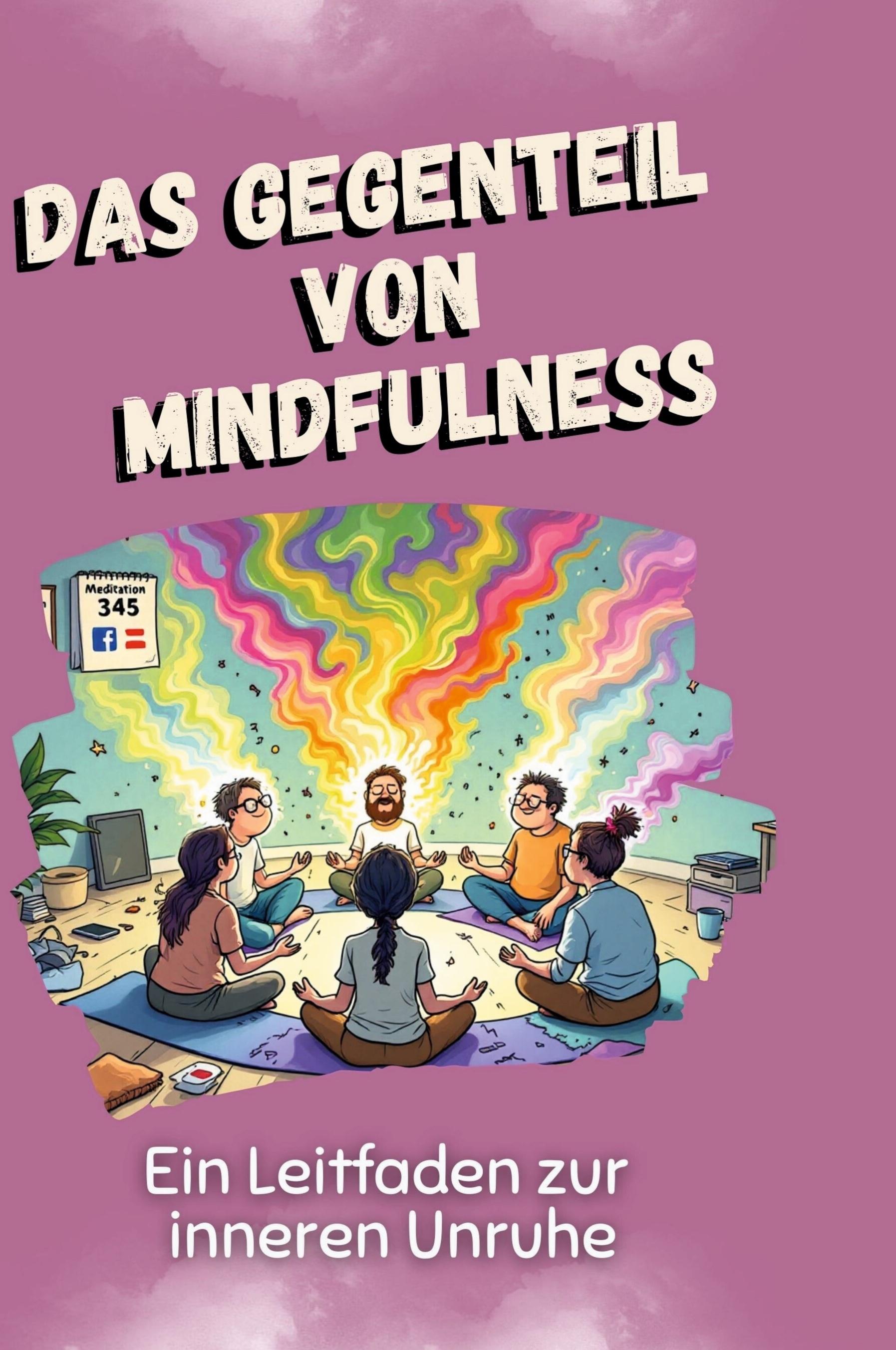Vorderes Coverbild Das Gegenteil von Mindfulness