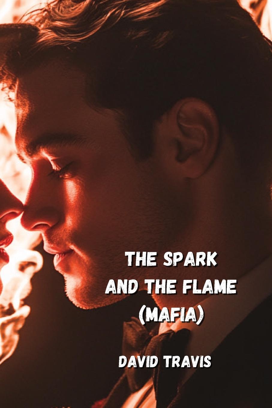 Vorderes Coverbild The Spark  And The  Flame (Mafia)