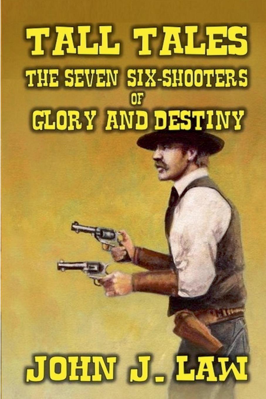 Vorderes Coverbild Tall Tales - The Seven Six-Shooters of Glory and Destiny