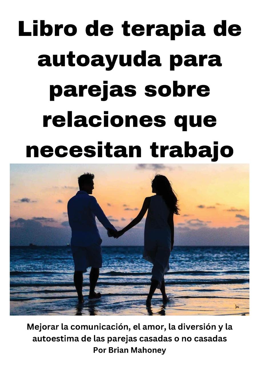 Vorderes Coverbild Libro de terapia de autoayuda para parejas sobre relaciones que necesitan mejorar