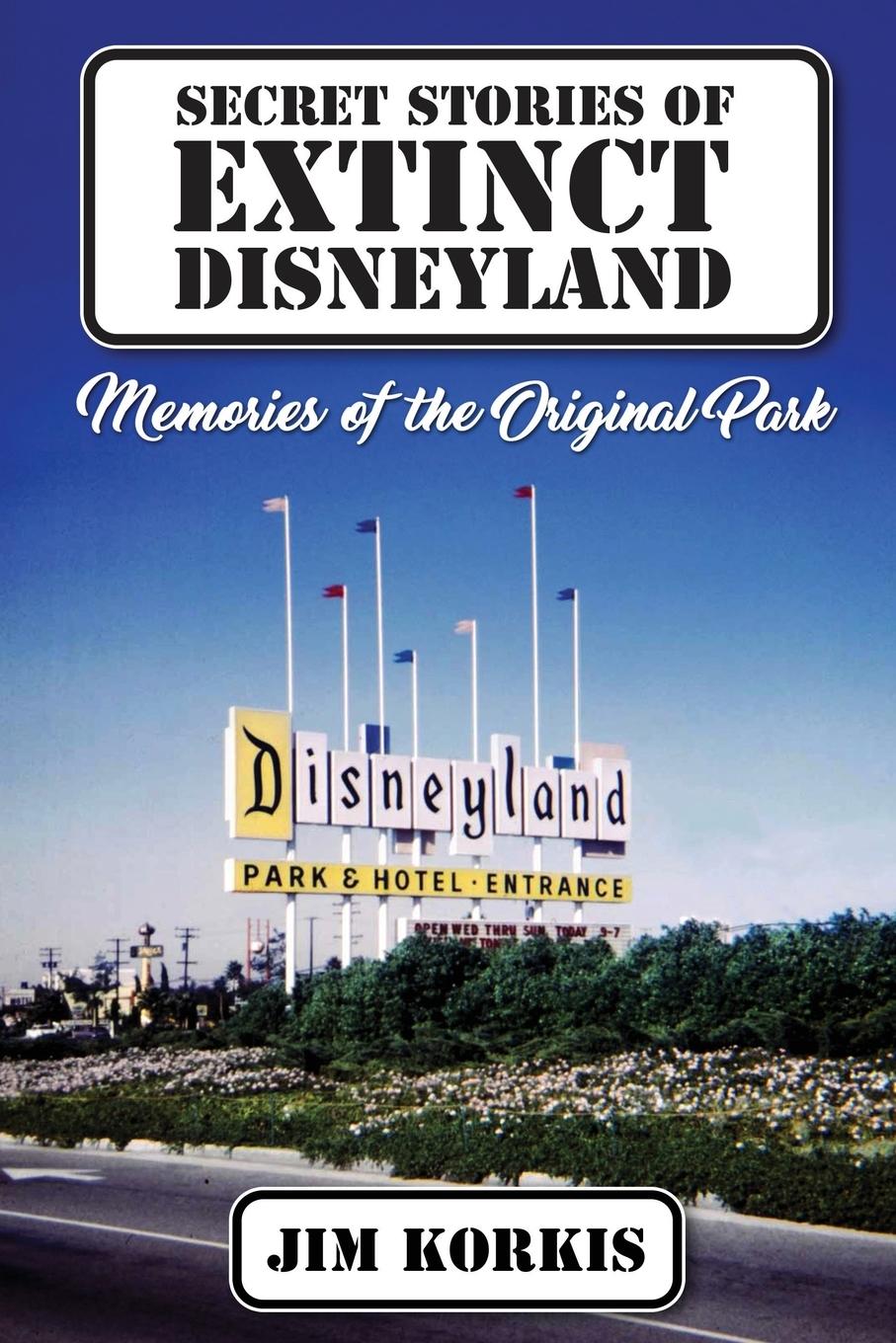 Vorderes Coverbild Secret Stories of Extinct Disneyland