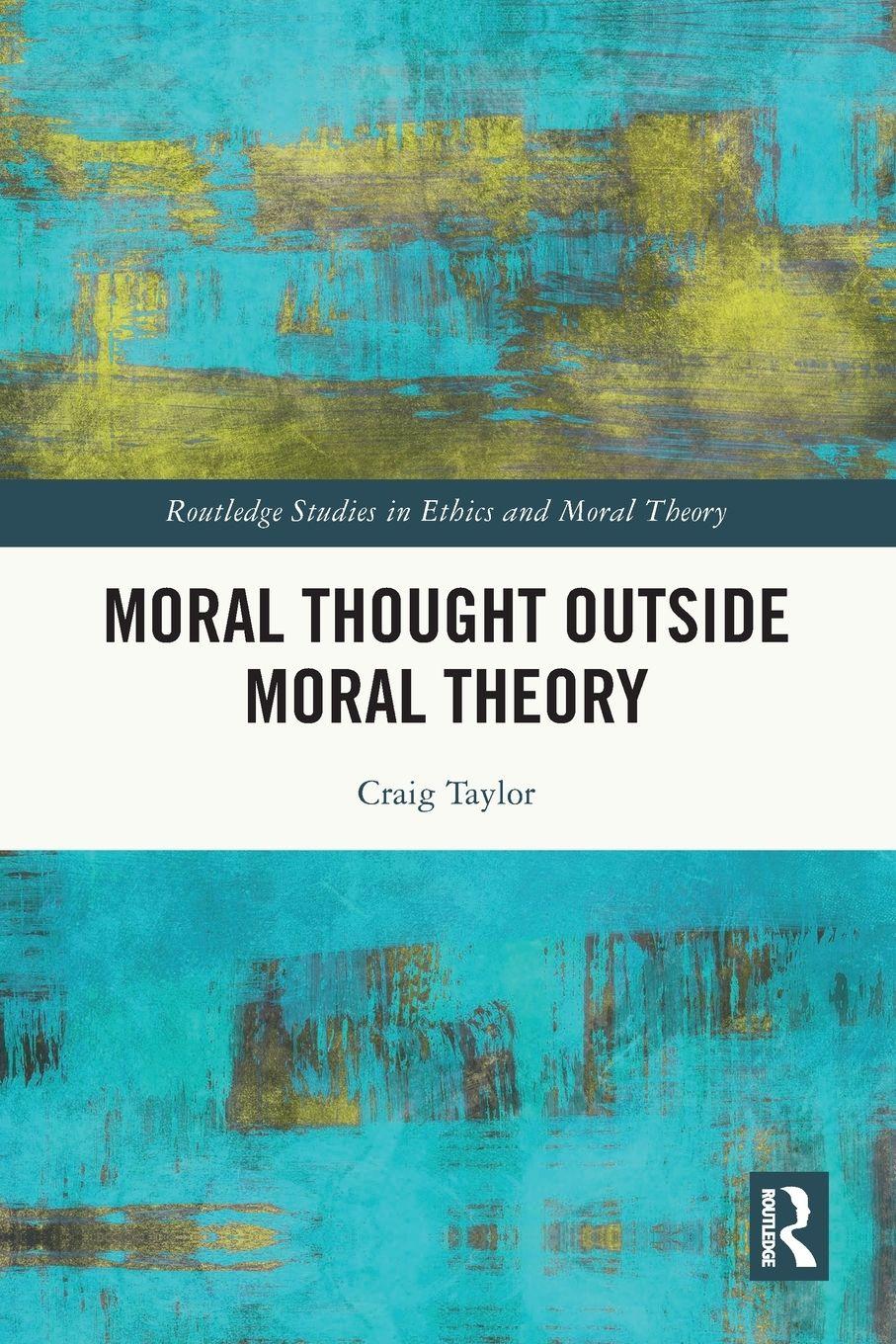 Vorderes Coverbild Moral Thought Outside Moral Theory