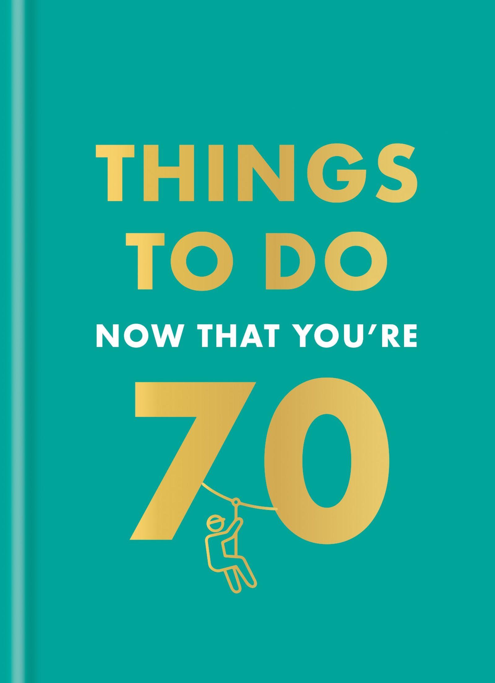 Vorderes Coverbild Things to Do Now That You're 70