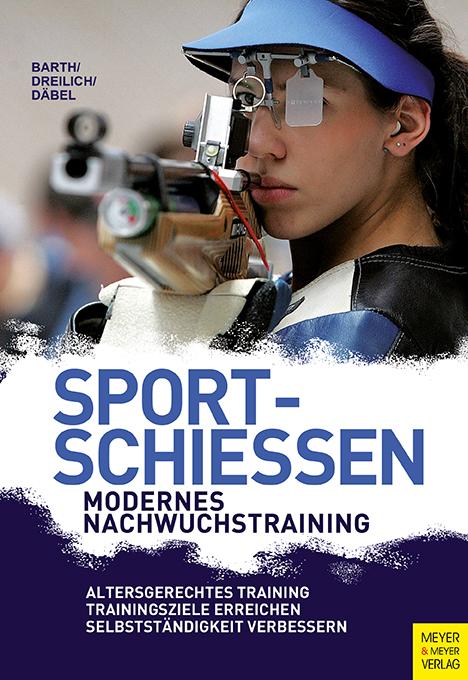 Vorderes Coverbild Sportschießen - Modernes Nachwuchstraining