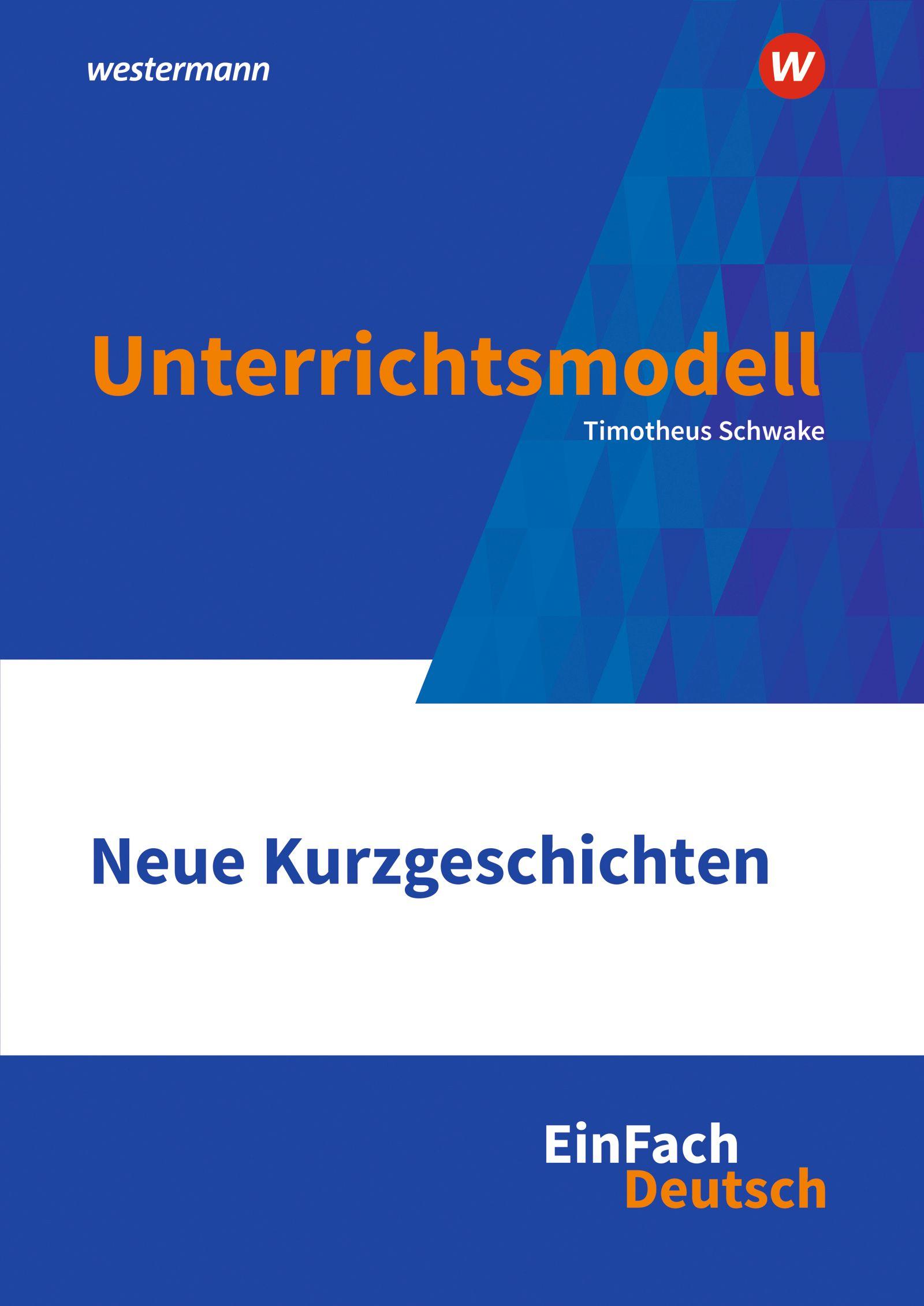 Vorderes Coverbild Neue Kurzgeschichten Klassen 10 - 13. EinFach Deutsch Unterrichtsmodelle