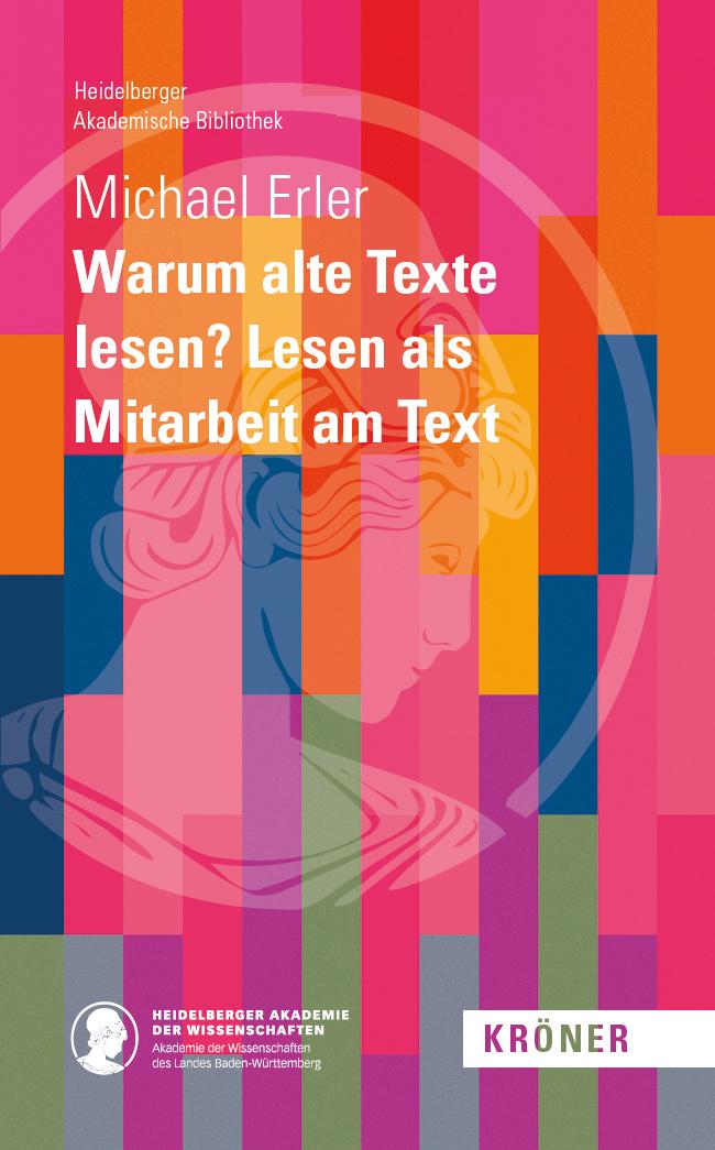 Vorderes Coverbild Warum alte Texte lesen? Lesen als Mitarbeit am Text