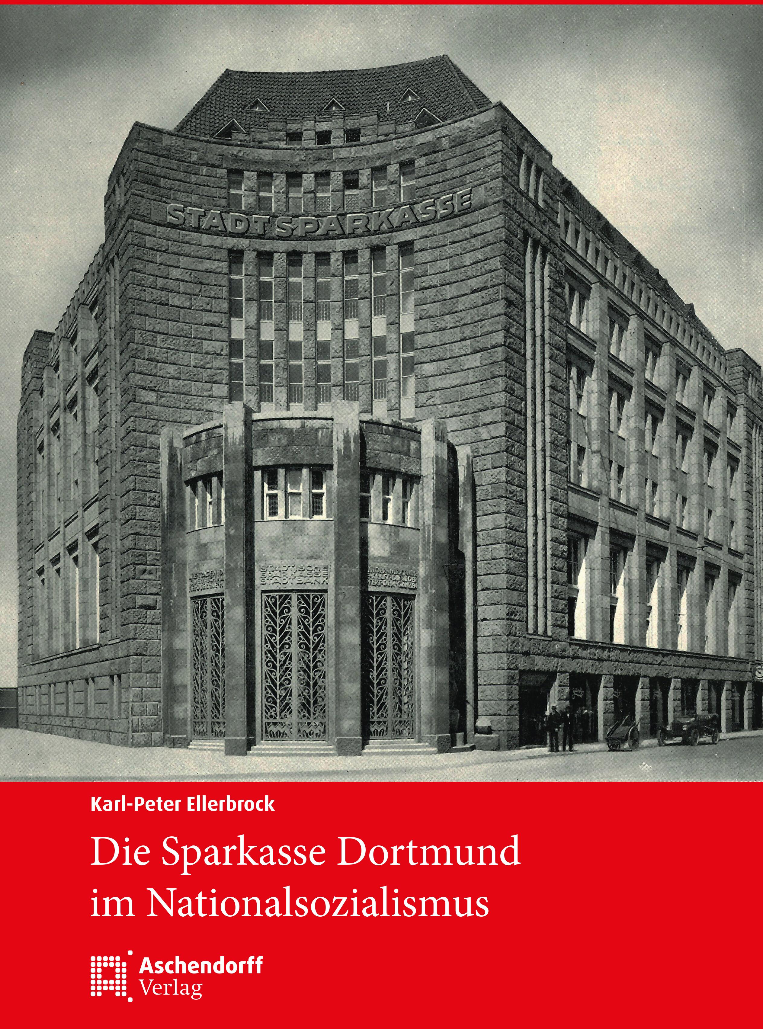 Vorderes Coverbild Die Sparkasse Dortmund im Nationalsozialismus