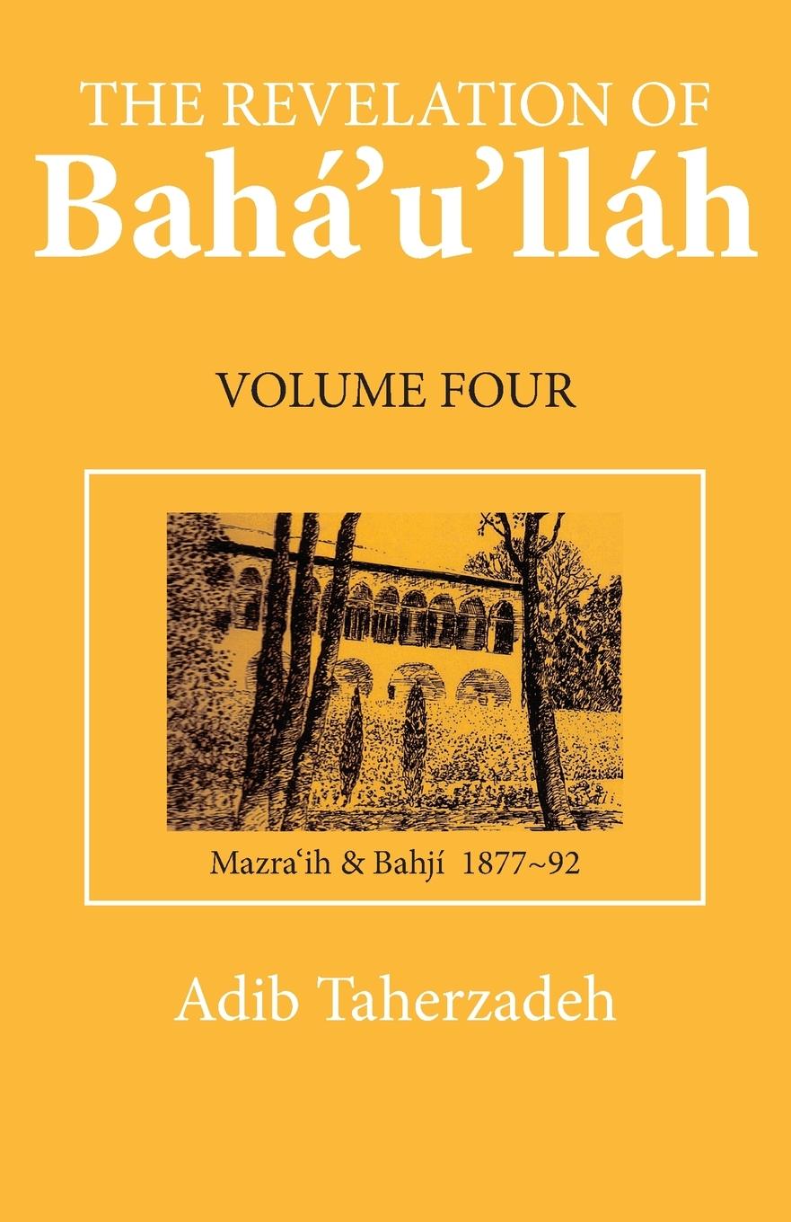 Vorderes Coverbild The Revelation of Baha'u'llah Vol. 4