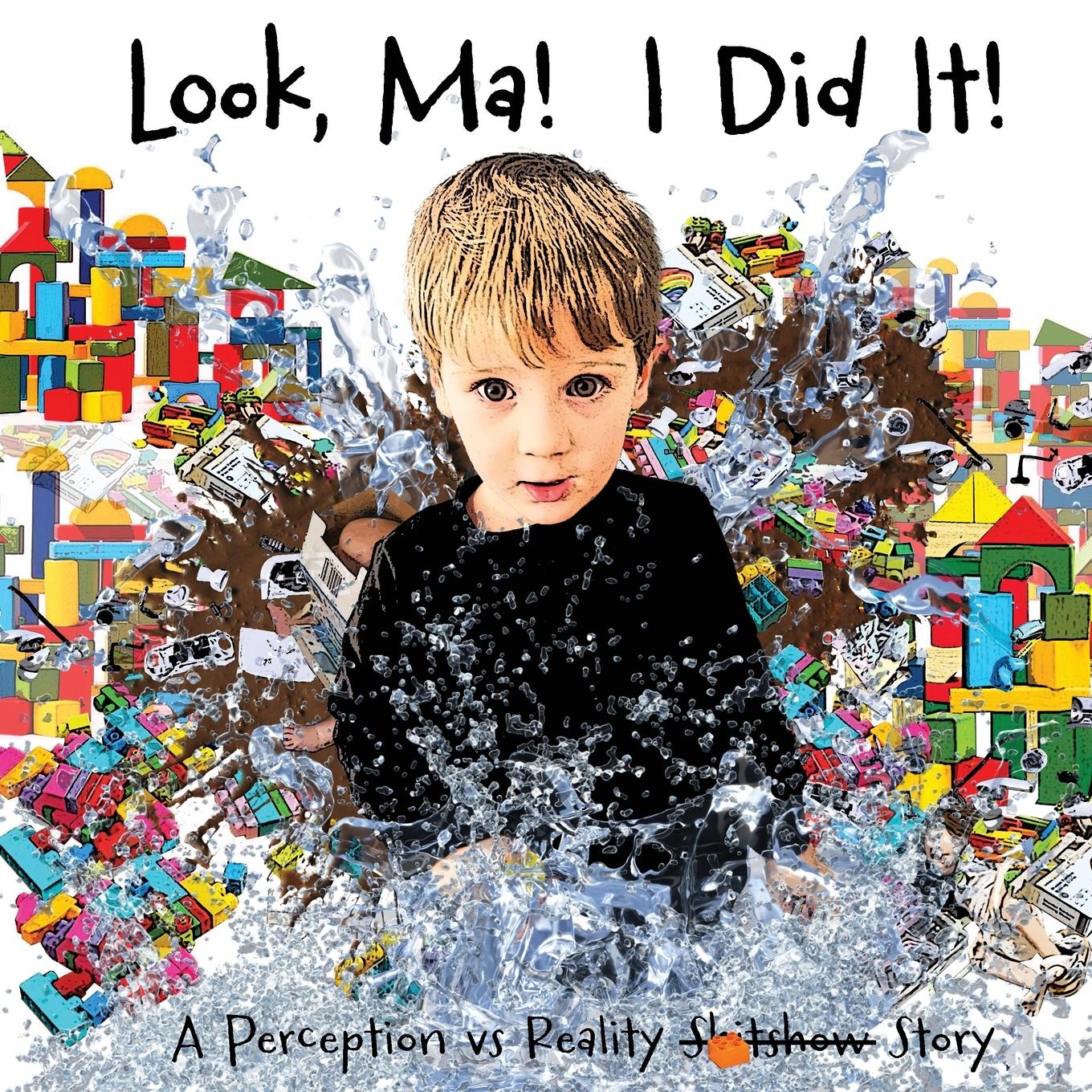 Vorderes Coverbild Look, Ma! I Did It! A Perception vs Reality Story