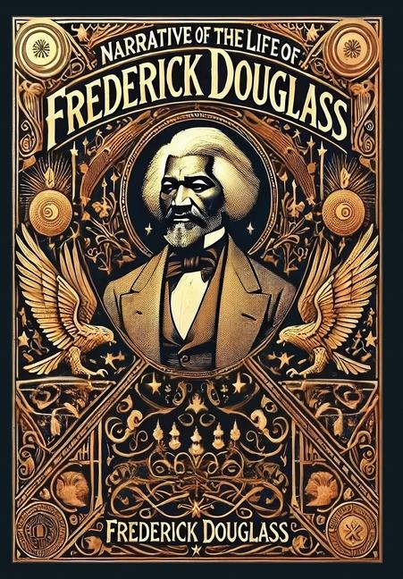 Vorderes Coverbild Narrative of the Life of Frederick Douglass (Collector's Edition) (Laminated Hardback with Jacket)