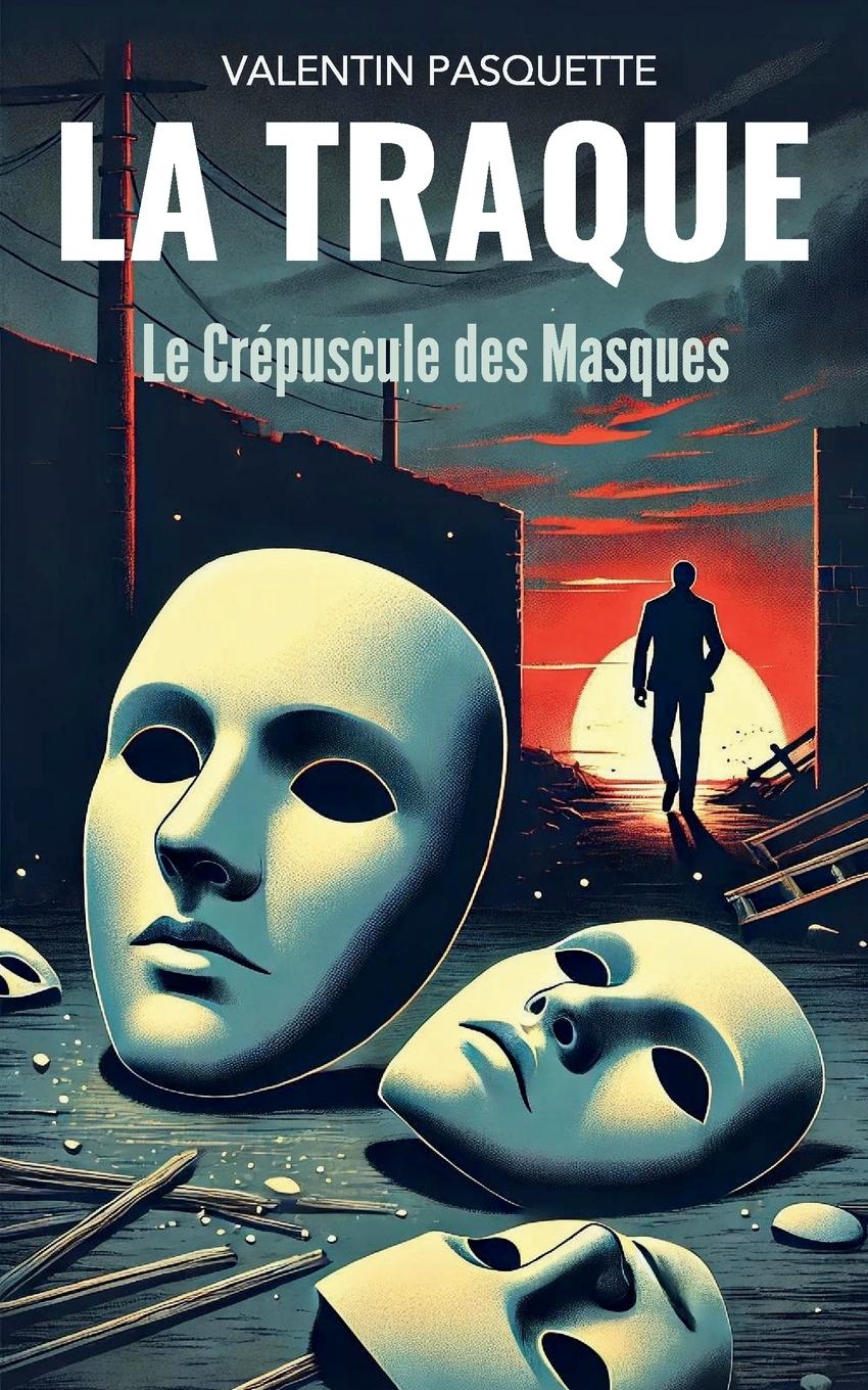 Vorderes Coverbild Le Crépuscule des Masques