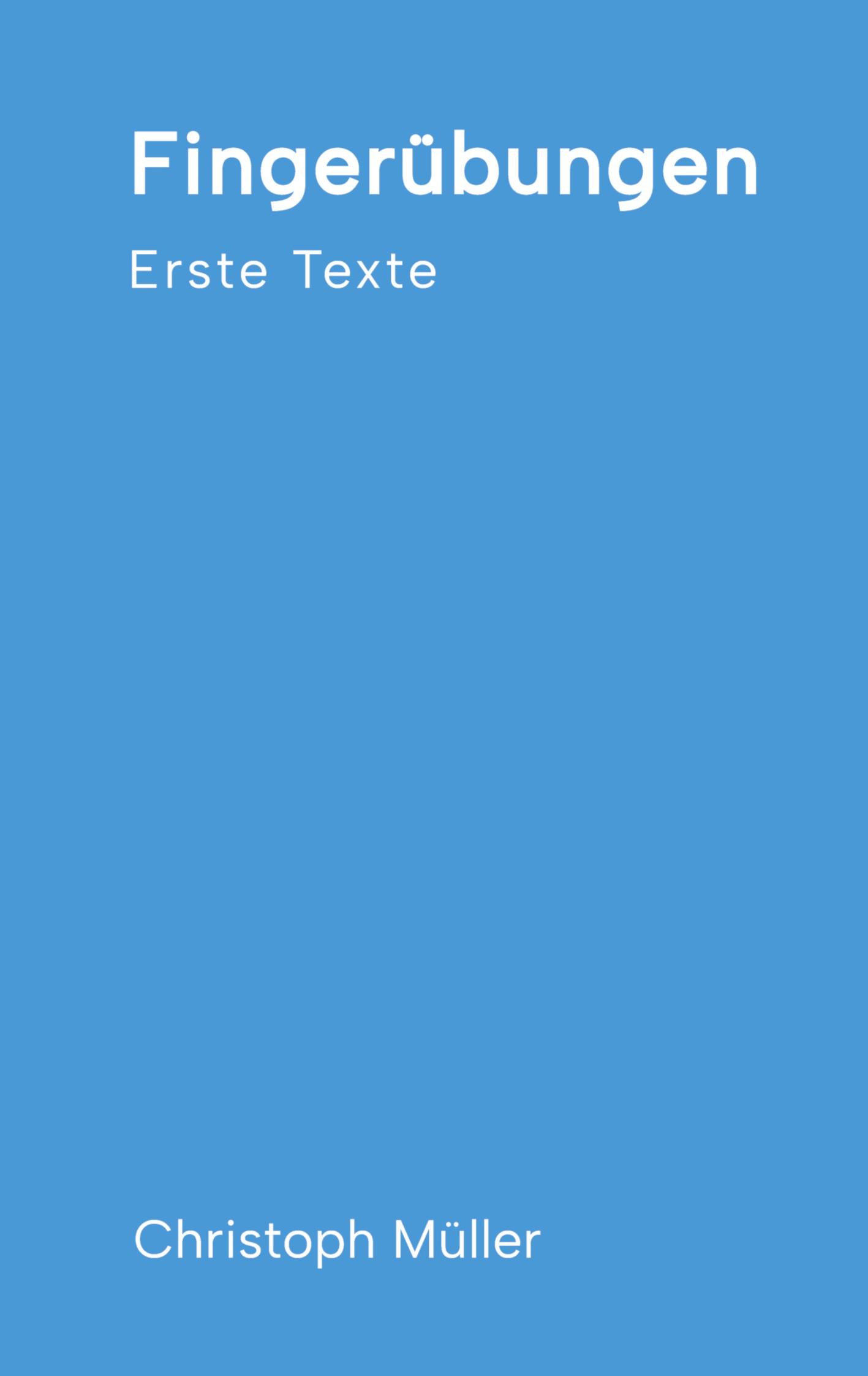Vorderes Coverbild Fingerübungen - kleine, schnelle Texte für zwischendurch, nachdenklich oder für ein kurzes Lachen