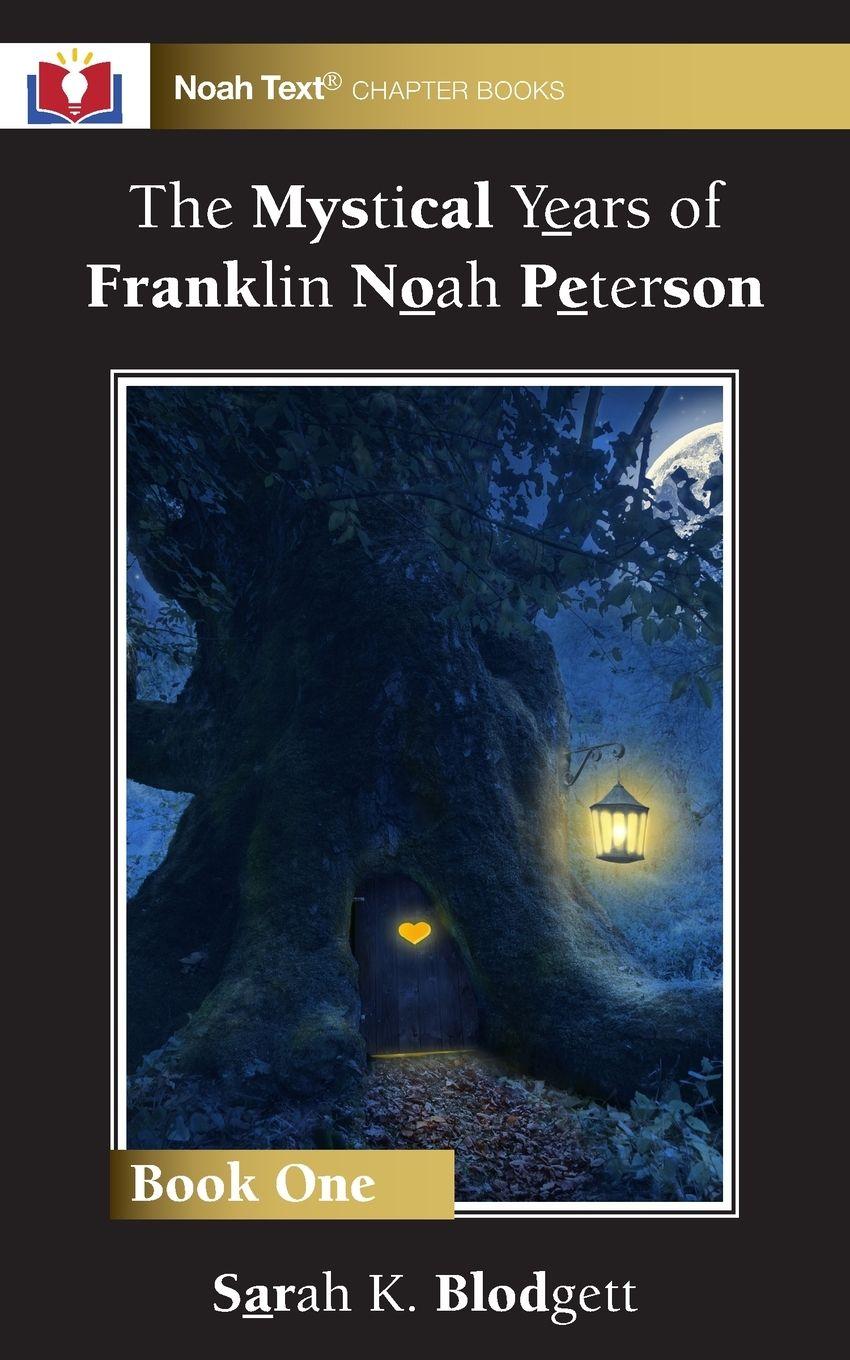 Vorderes Coverbild The Mystical Years of Franklin Noah Peterson