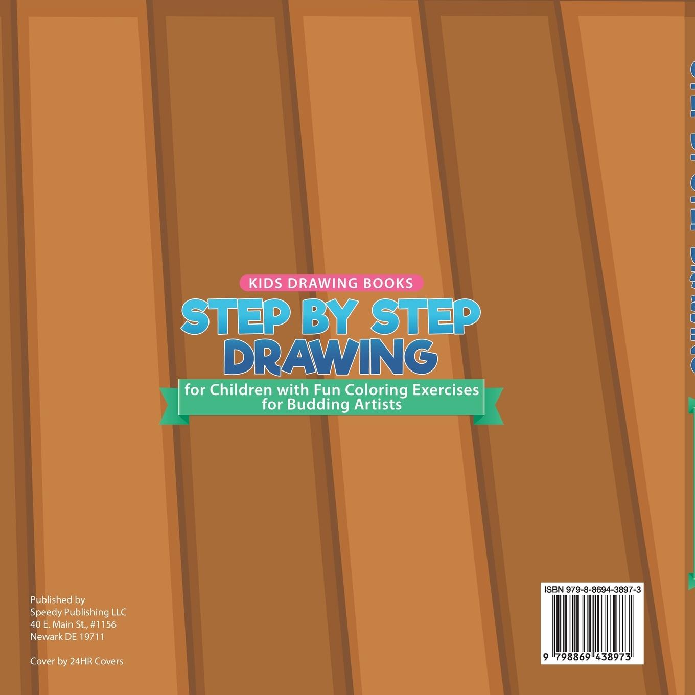 Rückseitencover Kids Drawing Books. Step by Step Drawing for Children with Fun Coloring Exercises for Budding Artists. Special Activity Book Designed to Improve Knowledge on Insects and Other Animals