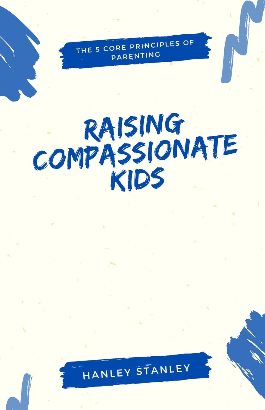 Vorderes Coverbild Raising Compassionate Kids