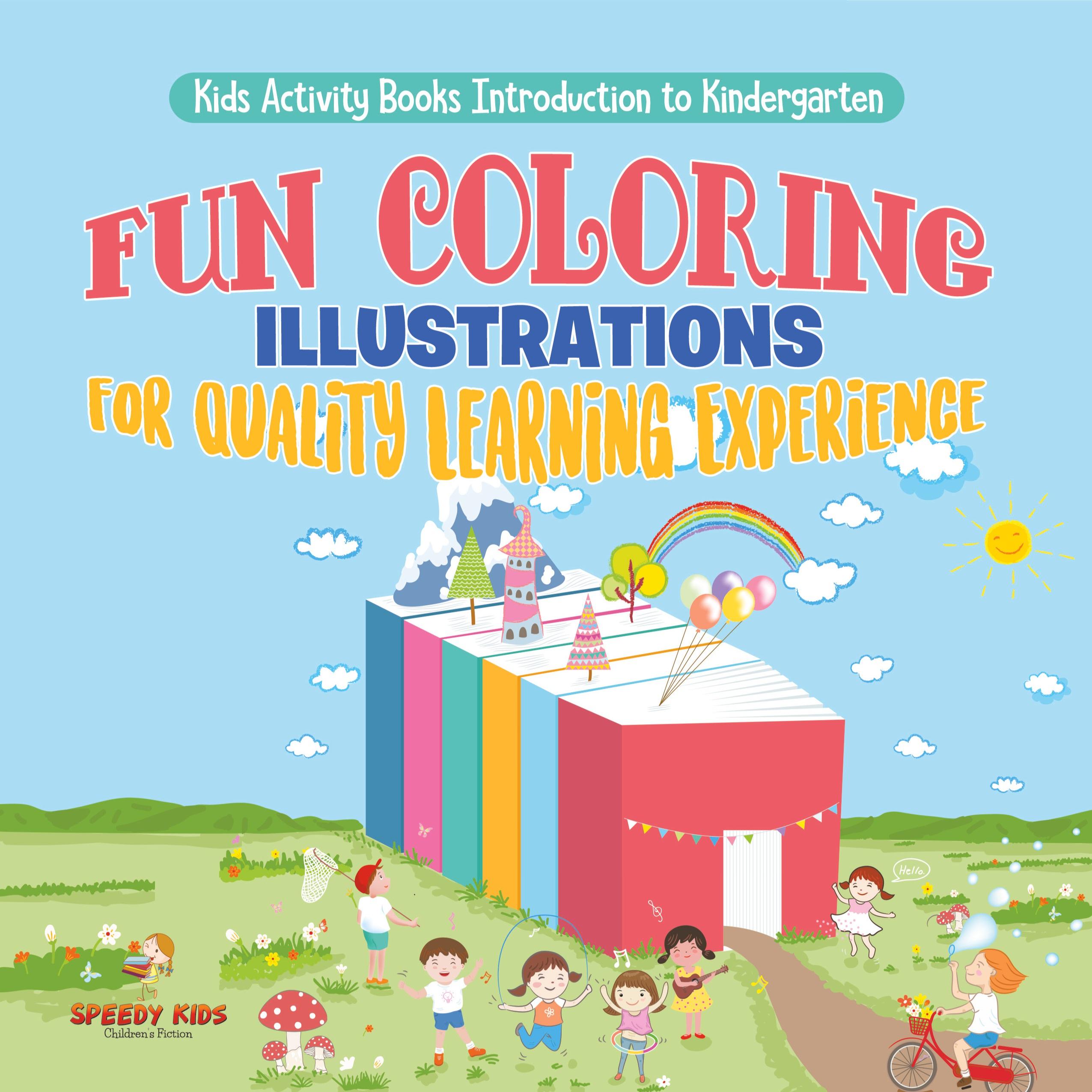 Vorderes Coverbild Kids Activity Books Introduction to Kindergarten. Fun Coloring Illustrations for Quality Learning Experience. Includes Dot to Dots, Shapes and Letters with Labels for Easy Reading