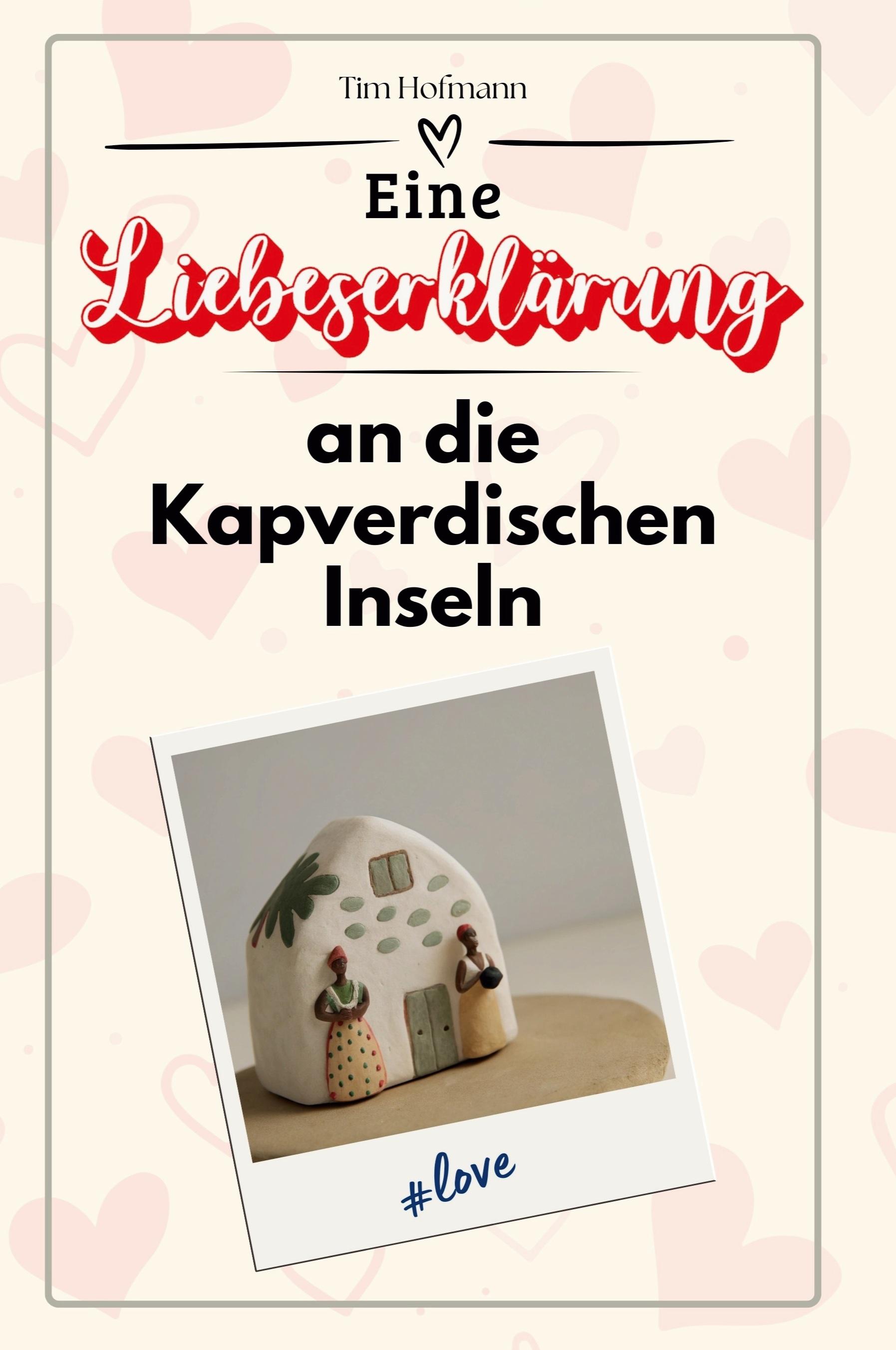 Vorderes Coverbild Eine Liebeserklärung an die Kapverdischen Inseln