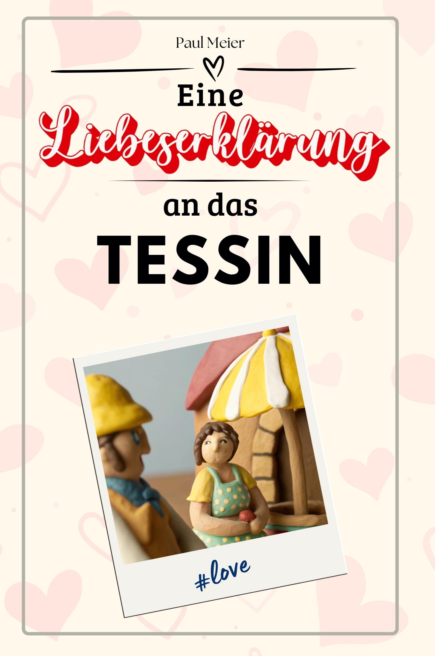 Vorderes Coverbild Eine Liebeserklärung an das Tessin