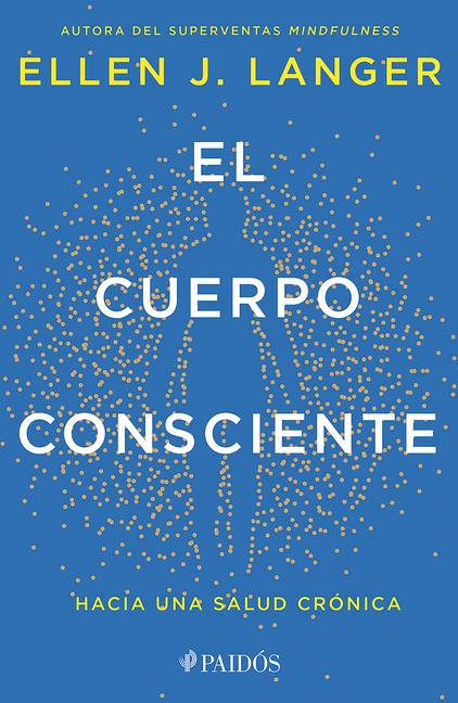 Vorderes Coverbild El Cuerpo Consciente: Hacia Una Salud Crónica / Counterclockwise
