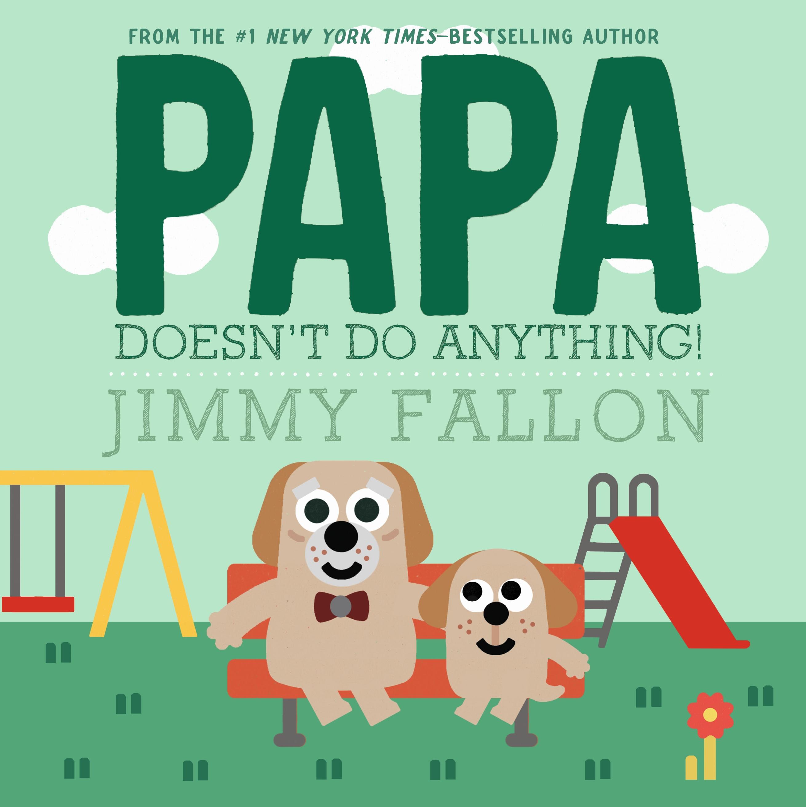 Vorderes Coverbild Papa Doesn't Do Anything! (But Love You)