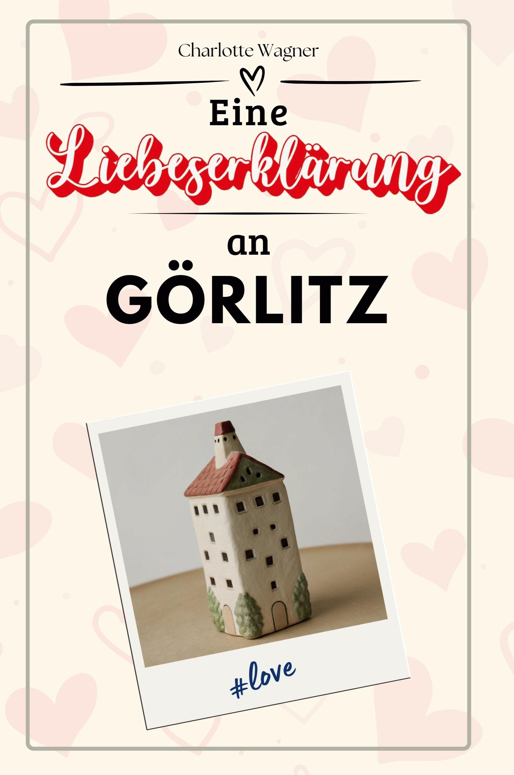 Vorderes Coverbild Eine Liebeserklärung an Görlitz