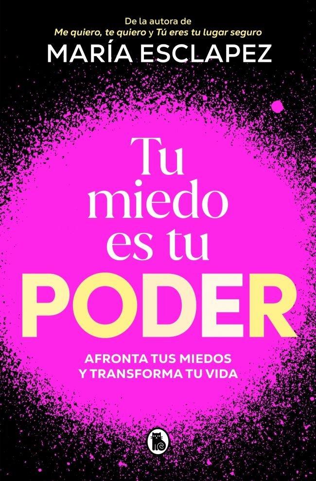Vorderes Coverbild Tu Miedo Es Tu Poder: Afronta Tus Miedos Y Transforma Tu Vida / Your Own Fear Is You R Power