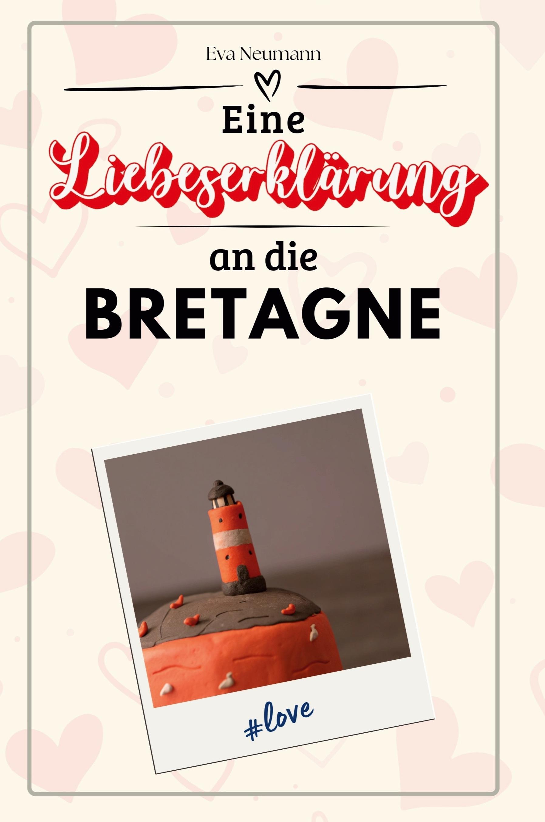 Vorderes Coverbild Eine Liebeserklärung an die Bretagne