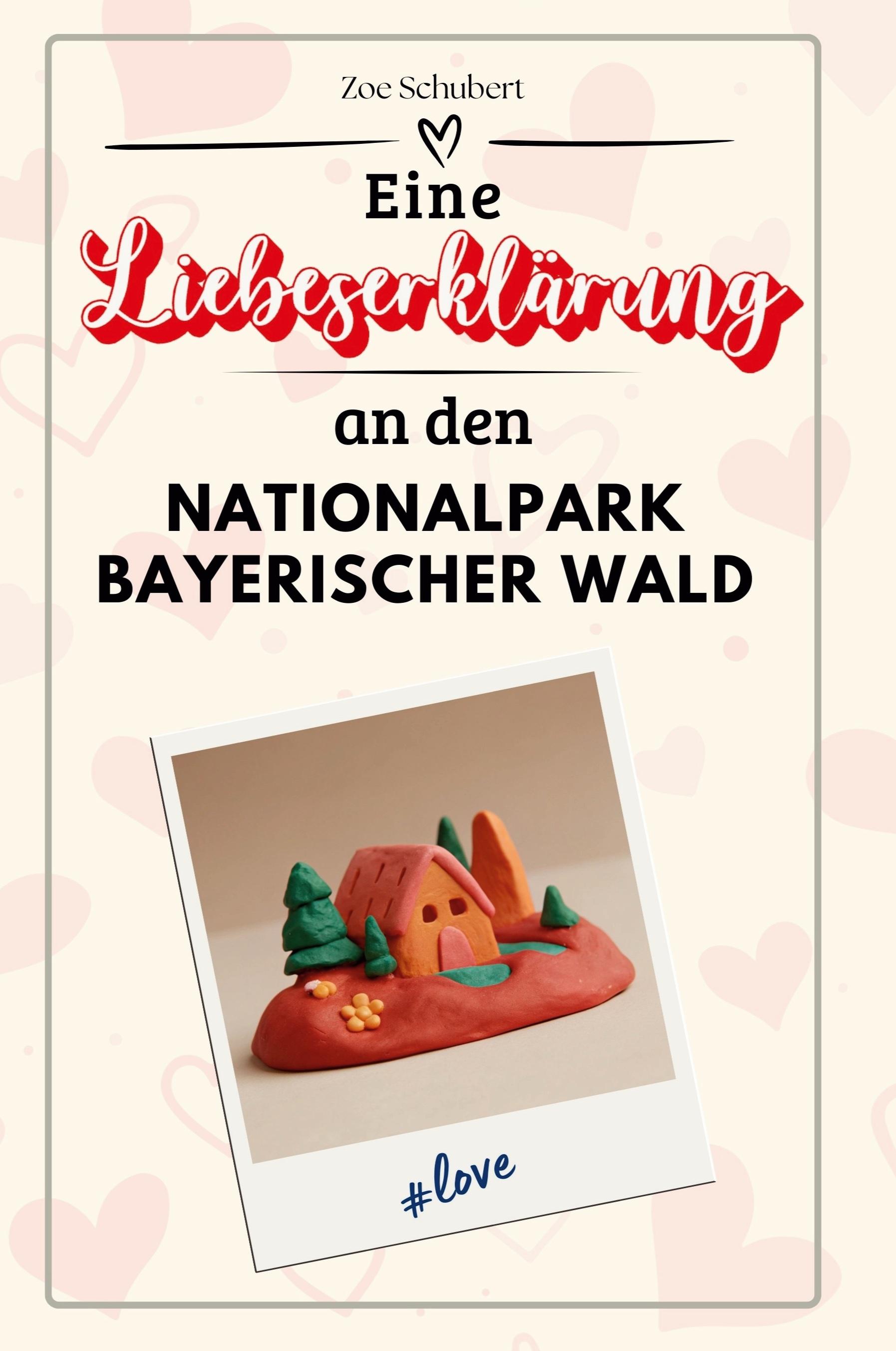 Vorderes Coverbild Eine Liebeserklärung an den Nationalpark Bayerischer Wald