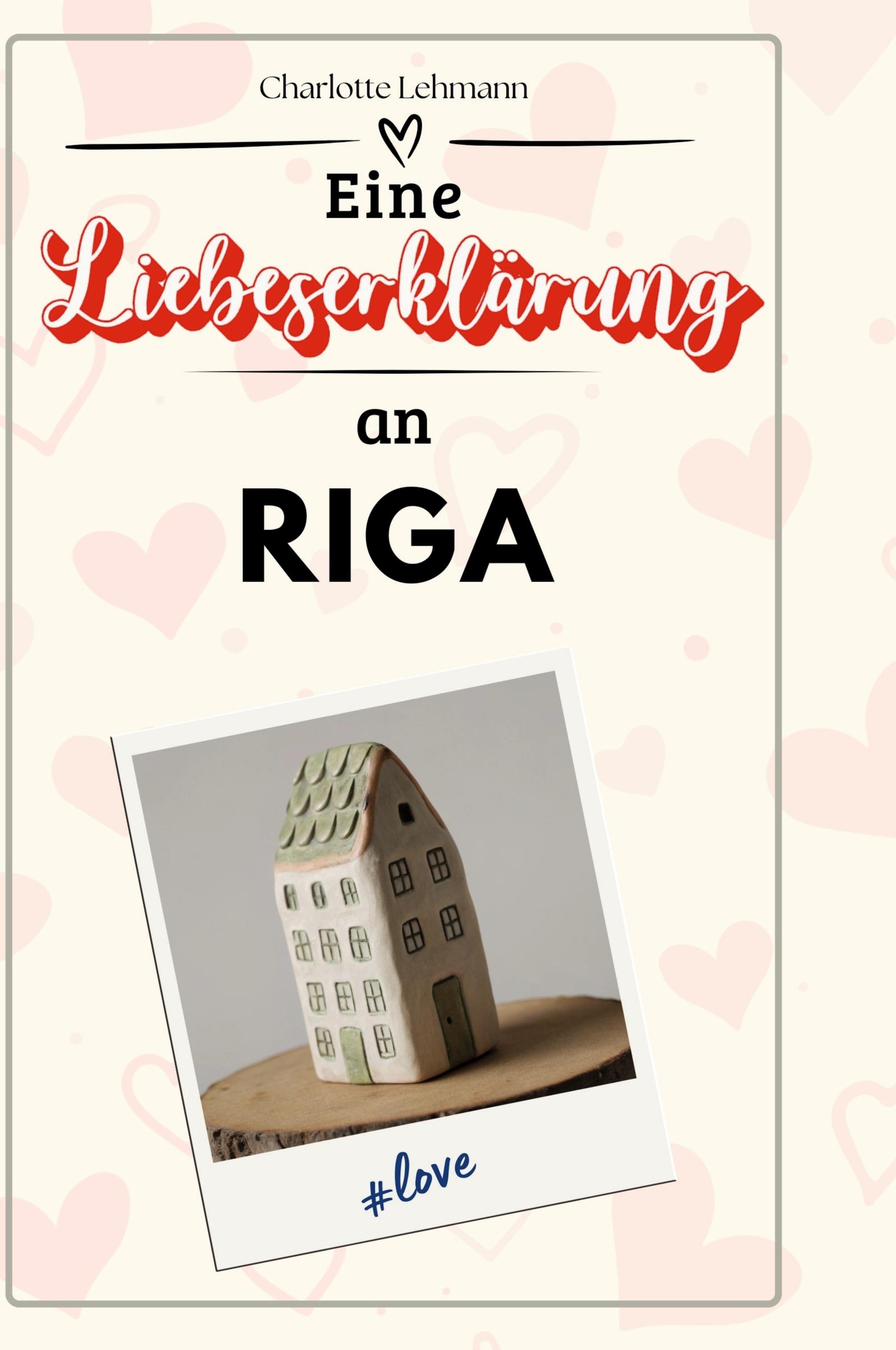 Vorderes Coverbild Eine Liebeserklärung an Riga