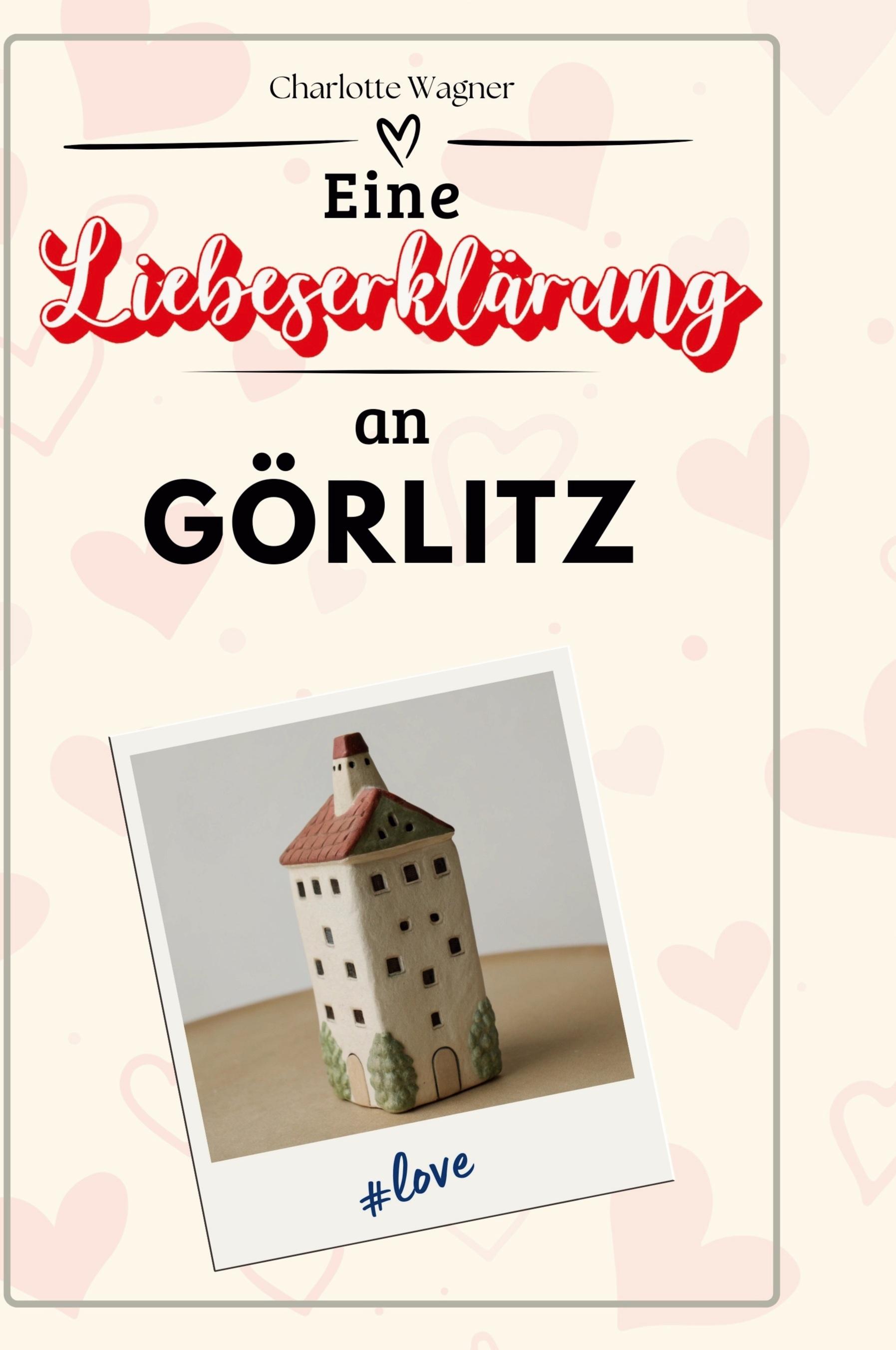 Vorderes Coverbild Eine Liebeserklärung an Görlitz