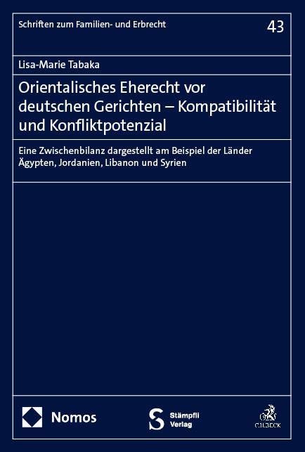Vorderes Coverbild Orientalisches Eherecht vor deutschen Gerichten - Kompatibilität und Konfliktpotenzial