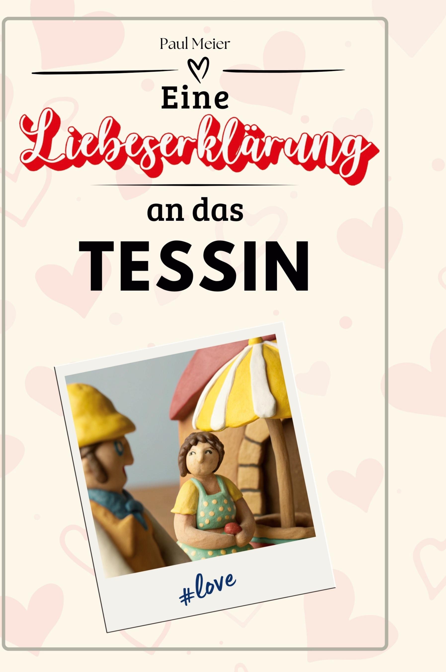 Vorderes Coverbild Eine Liebeserklärung an das Tessin
