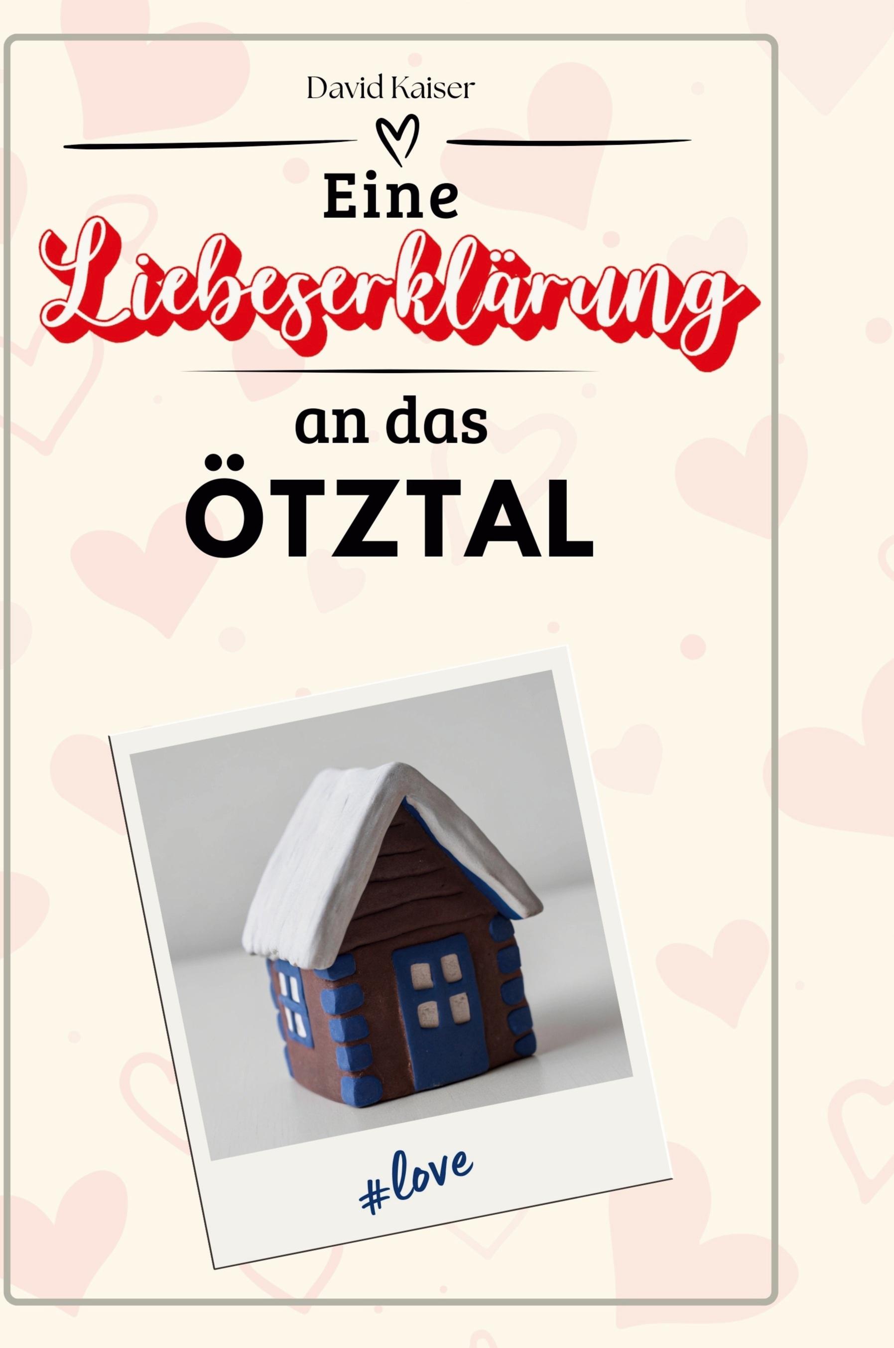 Vorderes Coverbild Eine Liebeserklärung an das Ötztal