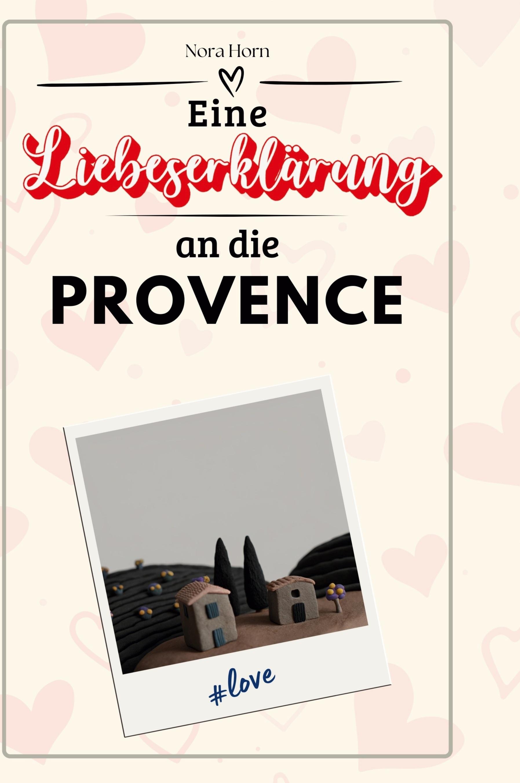 Vorderes Coverbild Eine Liebeserklärung an die Provence