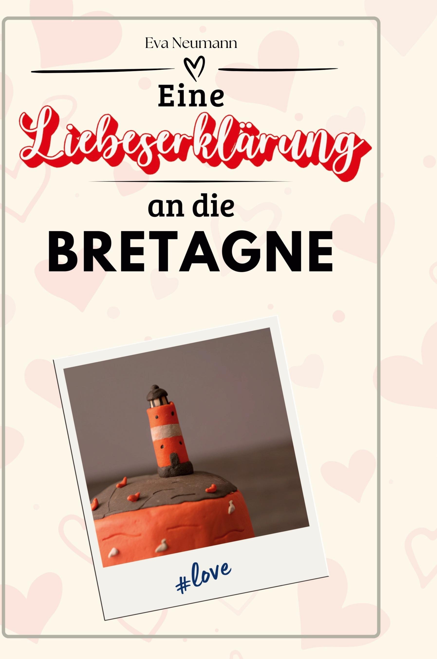 Vorderes Coverbild Eine Liebeserklärung an die Bretagne