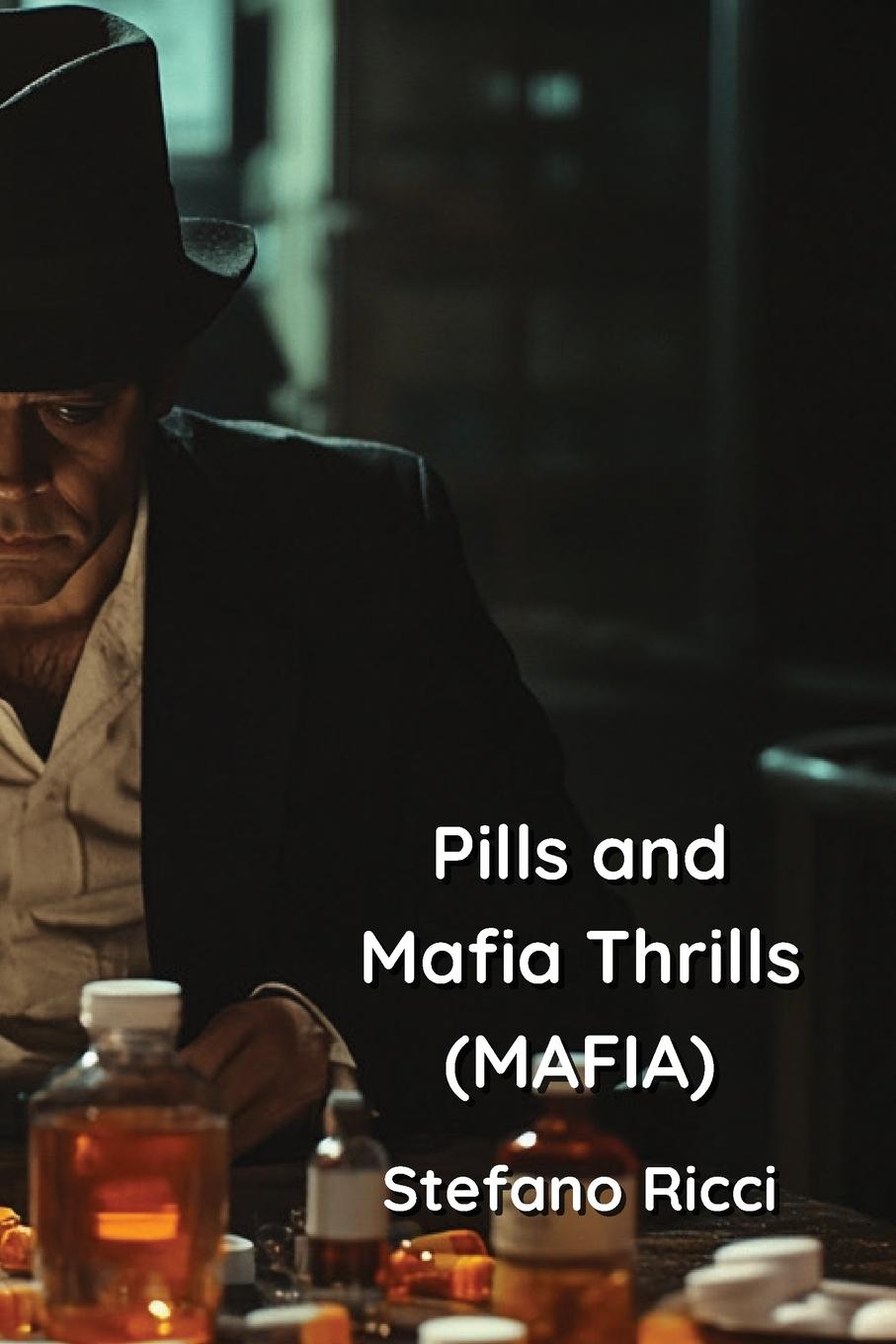 Vorderes Coverbild Pills and  Mafia Thrills (MAFIA)