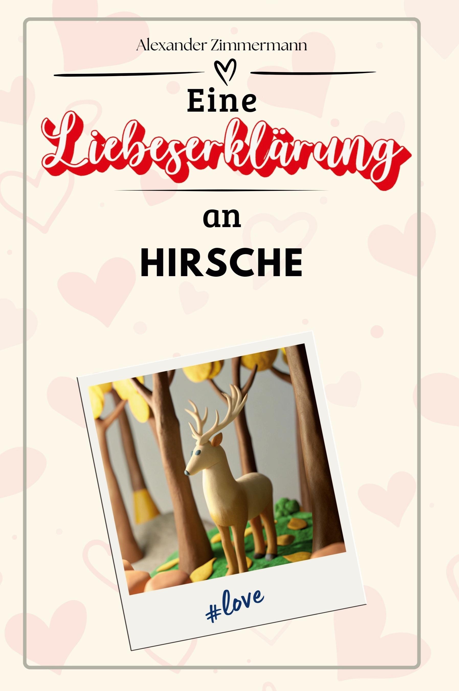 Vorderes Coverbild Eine Liebeserklärung an Hirsche