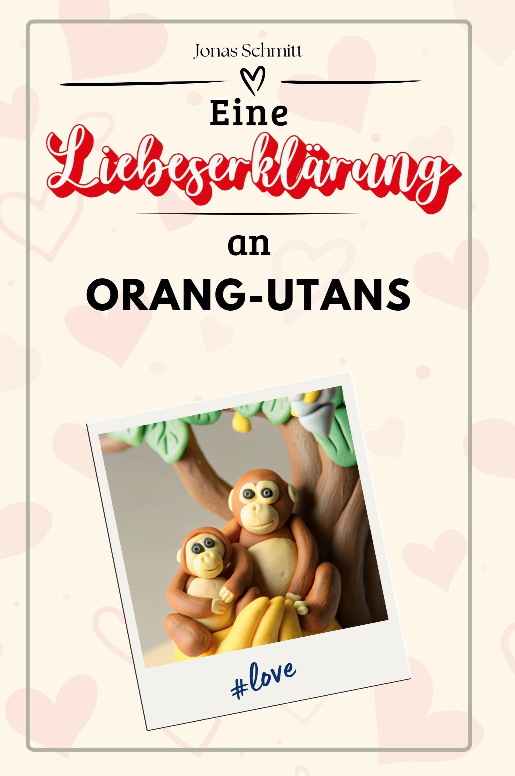 Vorderes Coverbild Eine Liebeserklärung an Orang-Utans