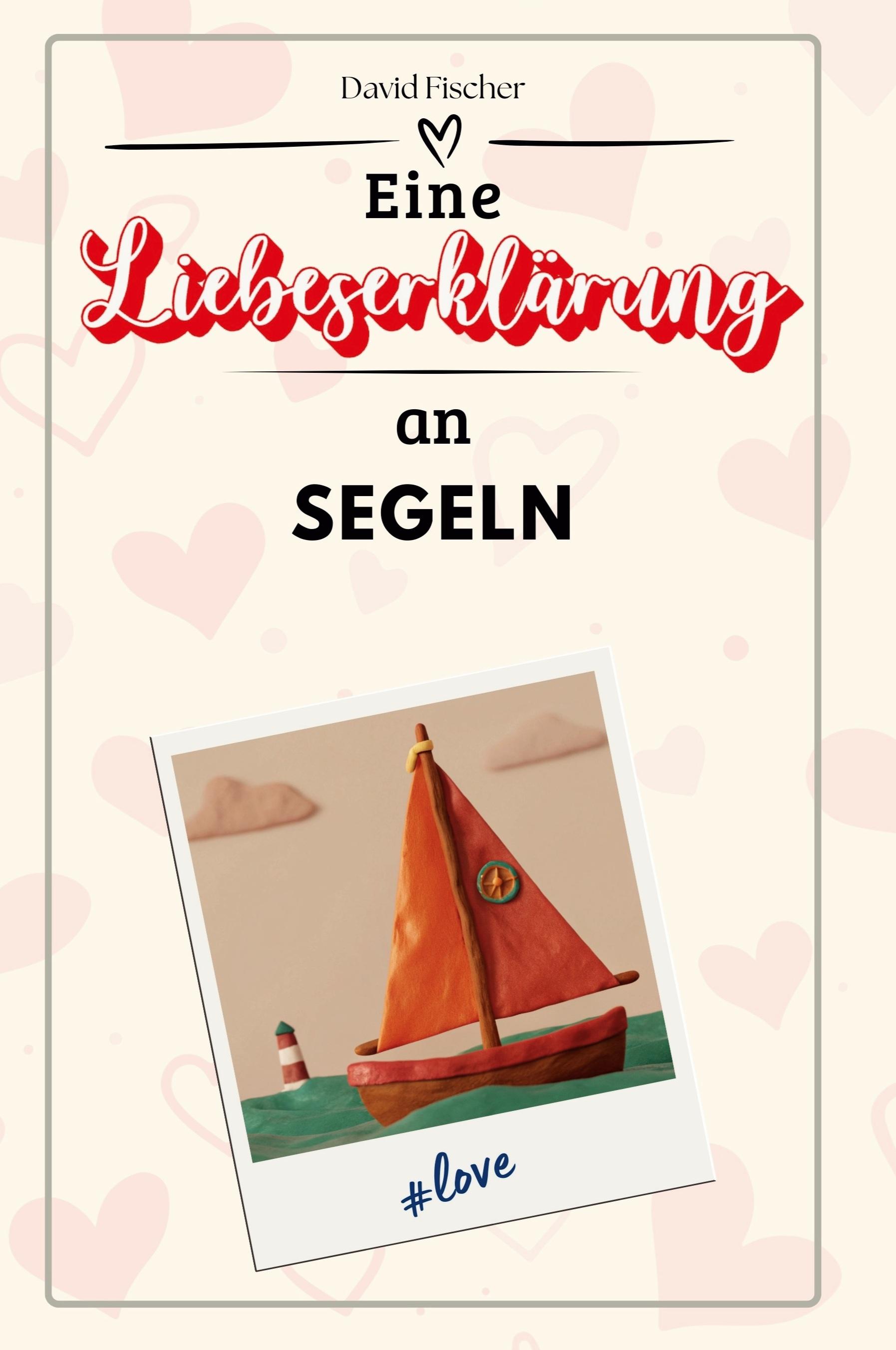 Vorderes Coverbild Eine Liebeserklärung an Segeln