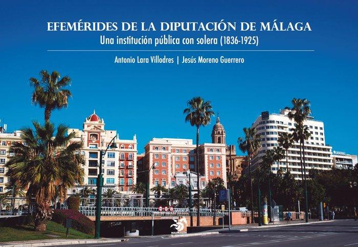 Vorderes Coverbild Efemérides de la Diputación de Málaga: Una institución pública con solera (1836-1925)